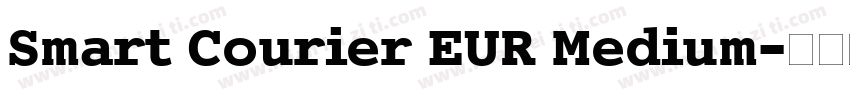Smart Courier EUR Medium字体转换